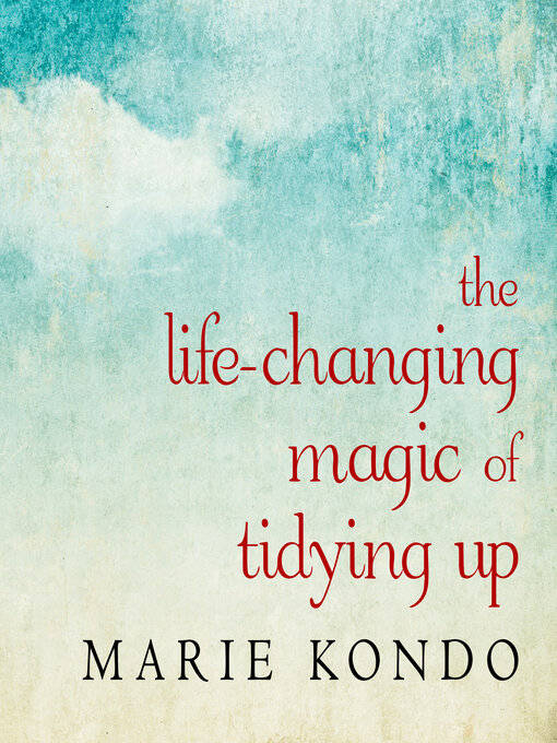 Title details for The Life-Changing Magic of Tidying Up by Marie Kondo - Available